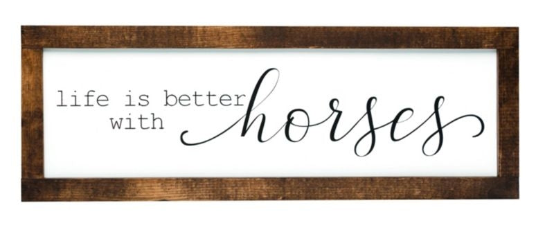 Kelley "Life is Better with Horses" Framed Wall De